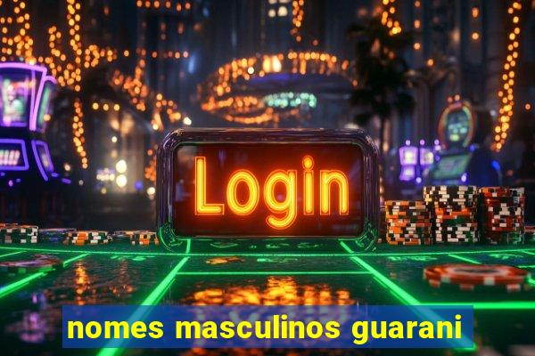 nomes masculinos guarani